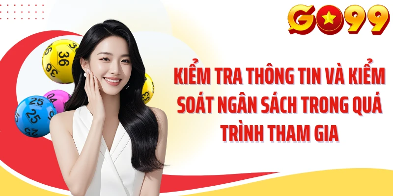Kiểm tra thông tin và kiểm soát ngân sách trong quá trình tham gia