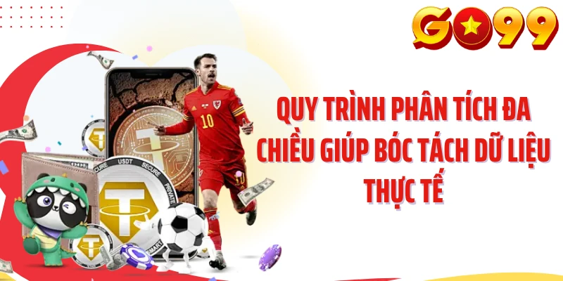 Quy trình phân tích đa chiều giúp bóc tách dữ liệu thực tế